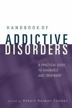 Handbook of Addictive Disorders : A Practical Guide to Diagnosis and Treatment - £9.48 GBP
