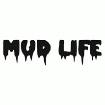 Mud Life Vinyl Decal Sticker Mudding Lifted Off Road Truck Crawl 4x4 Bum... - £4.66 GBP+
