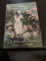 Portraits Of Flowers and Shadows 2 by Anna Kirwan 2005 Hardcover - £6.87 GBP