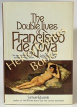 The Double Lives of Francisco de Goya by Samuel Edwards (1973 Hardcover) - £11.59 GBP