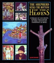 The Shepherd Seeks the Bottom of the Heavens : anthology of naive poetry, painti - £69.28 GBP