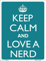 Keep Calm and Love A Nerd Humor 9&quot; x 12&quot; Metal Novelty Parking Sign - £7.95 GBP