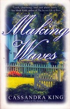 Making Waves by Cassandra King / 2004 Hachette Literary Fiction Trade Paperback - £1.75 GBP