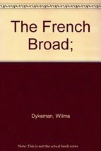 The French Broad; Dykeman, Wilma - £77.19 GBP