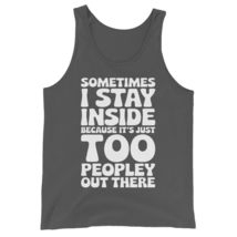 Funny Introvert Shirt - Sometimes I Stay Inside Because It&#39;s Just Too Peopley Ou - $24.26+