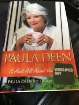 Paula Deen : It Ain&#39;t All about the Cookin 2007, Hardcover SIGNED - £7.08 GBP
