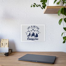 Stunning Gloss Poster: "Life is Better Around the Campfire" - Adventure, Nature, - $16.48+
