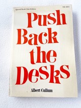 Push Back the Desks by. Albert Cullum (1967 Special Book Club Edition) - £51.31 GBP