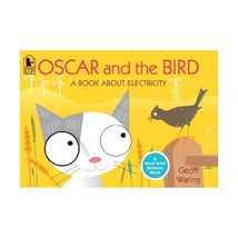 Oscar and the Bird: A Book About Electricity Waring, Geoff/ Waring, Geoff (Illus - $8.00