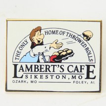 Lambert&#39;s Cafe Pin The Only Home of Throwed Roles Sikeston MO - $6.85