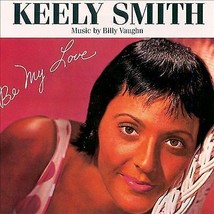 Keely Smith : Be My Love CD (2000) Pre-Owned - £11.95 GBP