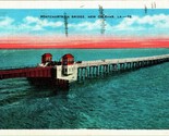Lake Pontchartrain Bridge New Orleans Louisiana LA Linen Postcard E11 - $3.05
