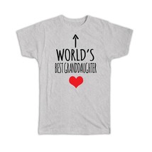 Worlds Best GRANDDAUGHTER : Gift T-Shirt Heart Love Family Work Christmas Birthd - £14.38 GBP