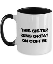 This Sister Runs Great On Coffee Sister Two Tone 11oz Mug, Fun Sister, Cup For S - £15.37 GBP