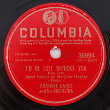 Frankie Carle - I&#39;d Be Lost Without You / Cynthia&#39;s In Love 78 rpm Record 36994 - £8.39 GBP