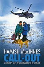 Call-Out: A climber&#39;s tales of mountain rescue in Scotland [Paperback] MacInnes, - £6.92 GBP