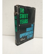 The Swift Years: The Robert Oppenheimer Story by Peter Michelmore HC/DJ - $739.62 MXN