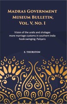 Madras Government Museum Bulletin, Anthropology Vision Of The Uralis And Sholaga - £19.67 GBP
