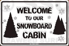 Welcome to Our Snowboard Cabin Aluminum Sign - £23.68 GBP