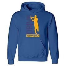 Kellyww Funny Golfer&#39;s Gift Drive Responsibly - Hoodie Royal Blue - $68.30