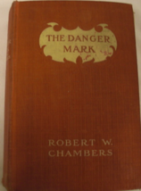 The Danger Mark: this is written by Robert W. Chambers First Edition p. Septembe - £77.53 GBP