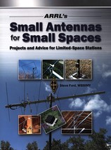 ARRL&#39;s Small Antennas for Small Spaces: Projects and Advice for Limited-... - £14.93 GBP