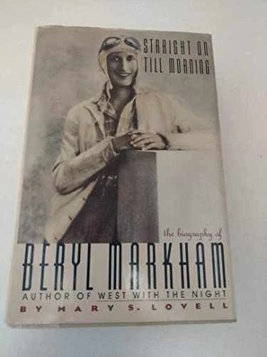"Straight On Till Morning: The Biography of Beryl Markham" by Mary D. Lovell - $14.05 CAD