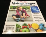 Meredith Magazine Special Health Issue Living Longer The Science of Long... - $11.00