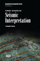 First Steps in Seismic Interpretation [Paperback] Donald Herron - $15.57