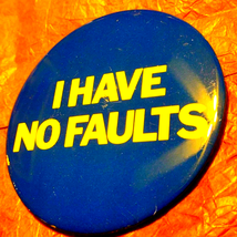 I have no faults 5 in vintage pin! We all know someone like this LMAO! - £16.65 GBP