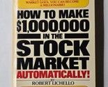 How to Make $1,000,000 in the Stock Market Automatically 4th Print Rob L... - $12.86