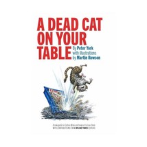 A Dead Cat On Your Table: with Illustrations by Martin Rowson York, Pete... - $21.00