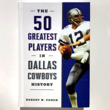 The 50 Greatest Players in Dallas Cowboys History by Robert Cohen 978163... - £6.95 GBP