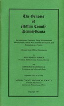 The Genesis of Mifflin County Pennsylvania - $10.00