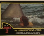 Jaws 2 Trading cards Card #56 Supreme Moment Of Fear - $1.97