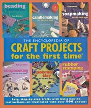 The Encyclopedia of Craft Projects for the first time®: Easy, Step-by-Step Craft - £2.78 GBP