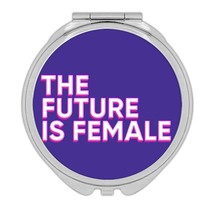The Future is Female : Gift Compact Mirror Feminist Feminism Women Pride - £10.38 GBP