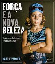 Força E A Nova Beleza (Em Portugues do Brasil) [Paperback] Kate T. Parker - £42.64 GBP