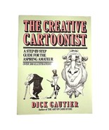 The Creative Cartoonist Dick Gautier PB Illustrated New Pristine GR8 GIFT - £100.90 GBP