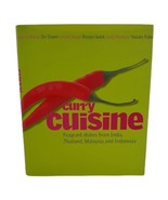 Curry Cuisine: Fragrant Dishes From India Thailand Malaysia Indonesia Co... - £9.54 GBP