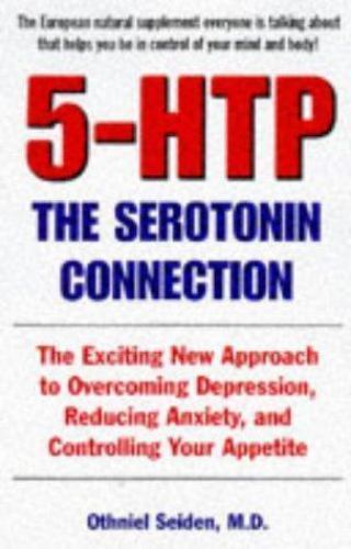 5-HTP : The Seratonin Connection by Othniel Seiden (1998, Trade Paperback) - $10.00