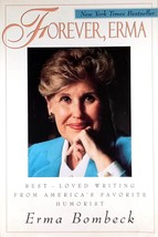 Forever, Erma: Best-Loved Writing from America&#39;s Favorite Humorist /Erma Bombeck - £1.78 GBP