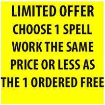 BUY 1 SPELL GET ANOTHER THE SAME PRICE OR LESS FREE MAGICK LIMITED OFFER - £0.00 GBP