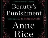 Beauty&#39;s Punishment: A Novel (A Sleeping Beauty Novel) [Paperback] Roque... - $2.93