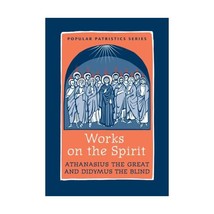 Works on the Spirit: Athanasius and Didymus: Athanasius&#39;s Letters to Ser... - $21.00