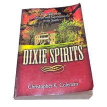 Dixie Spirits True Tales of the Strange and Supernatural in the South 2002 Haunt - £11.25 GBP