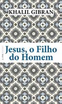 Jesus o Filho do Homem (Em Portugues do Brasil) [Paperback] Khalil Gibran - £26.25 GBP