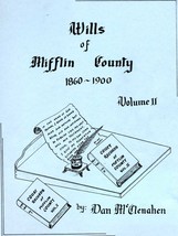 Wills of Mifflin County 1860 - 1900 Volume II - $11.00