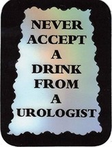 Never Accept A Drink From A Urologist 3&quot; x 4&quot; Love Note Humorous Sayings Pocket  - £3.17 GBP