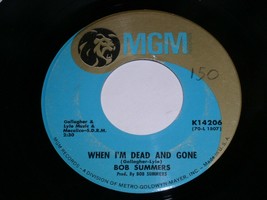 Bob Summers When I&#39;m Dead And Gone Lucy Lou 45 Rpm Record Vinyl MGM Label - £19.65 GBP